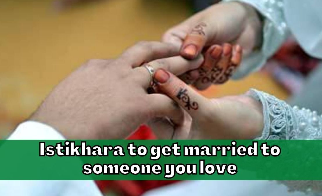 Istikhara to get married to someone you love