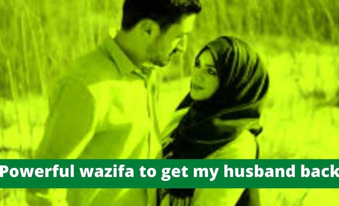 Powerful wazifa to get my husband back